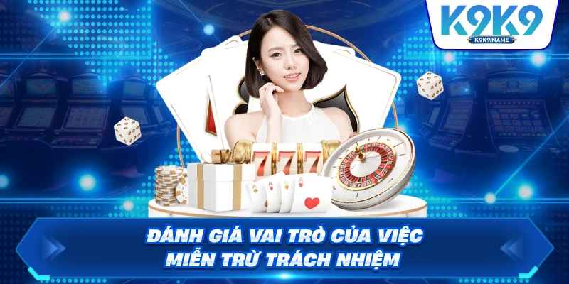 Đánh giá vai trò của việc miễn trừ trách nhiệm