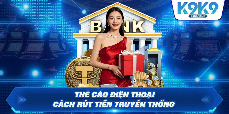 Thẻ cào điện thoại cách rút tiền truyền thống