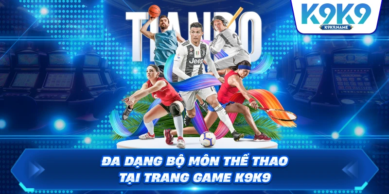 Đa dạng bộ môn thể thao tại trang game K9K9
