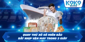 Quay Thử Xổ Số Miền Bắc – Bắt Nhịp Vận May Trong 3 Giây