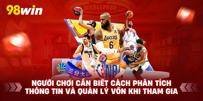 Người chơi cần biết cách phân tích thông tin và quản lý vốn khi tham gia