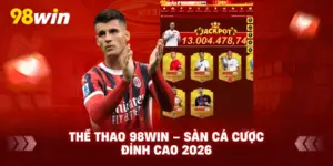 Thể thao 98win – Sàn Cá Cược Đỉnh Cao 2026